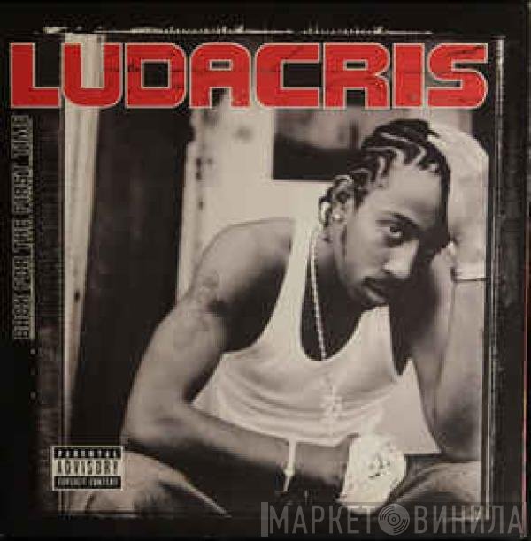 Ludacris  - Back For The First Time