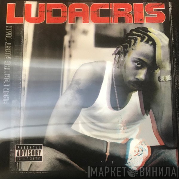 Ludacris  - Back For The First Time