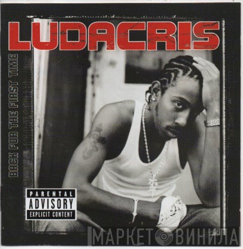Ludacris  - Back For The First Time