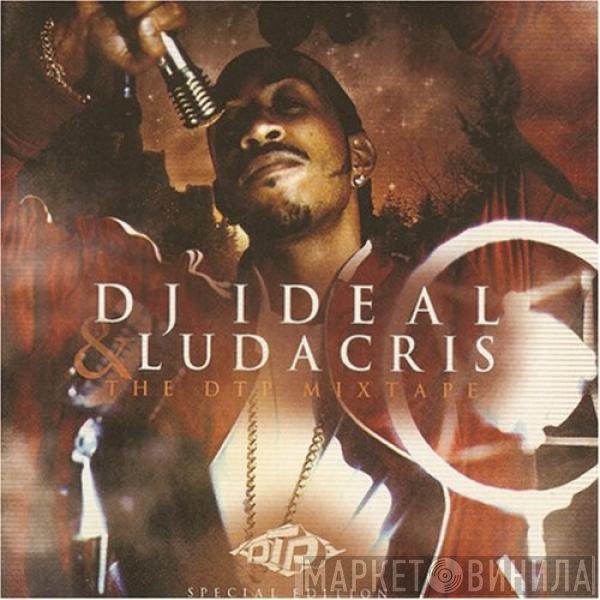 Ludacris, DJ Ideal  - The DTP Mixtape