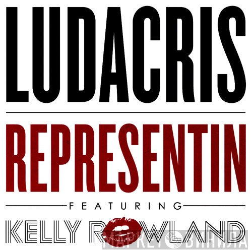 Ludacris Featuring Kelly Rowland  - Representin