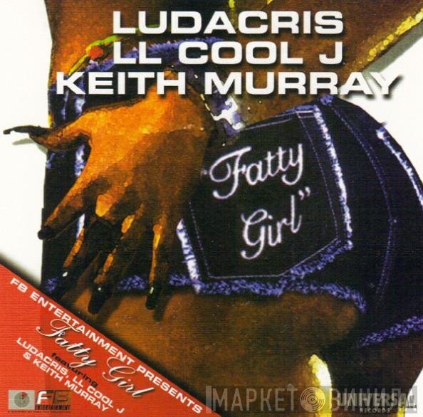 Ludacris, LL Cool J, Keith Murray  - Fatty Girl