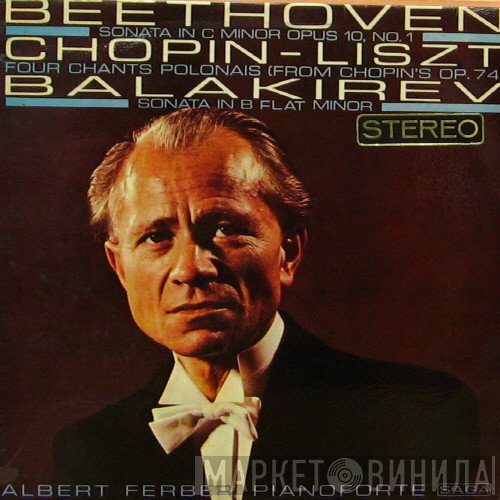 Ludwig van Beethoven / Frédéric Chopin - Franz Liszt / Mily Balakirev, Albert Ferber  - Piano Works