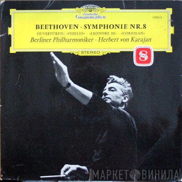 Ludwig van Beethoven, Berliner Philharmoniker, Herbert von Karajan - Symphonie Nr. 8 / Ouvertüren: »Fidelio« · »Leonore III« · »Coriolan«