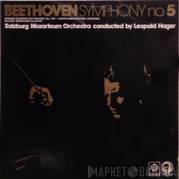 Ludwig van Beethoven, Christoph Willibald Gluck, Das Mozarteum Orchester Salzburg, Leopold Hager - Symphony No. 5 / String Quartet In F Major, Op. 135 / Overture Alceste