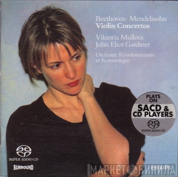 Ludwig van Beethoven / Felix Mendelssohn-Bartholdy – Viktoria Mullova, John Eliot Gardiner, Orchestre Révolutionnaire Et Romantique  - Violin Concertos