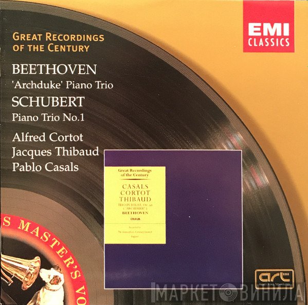 Ludwig van Beethoven, Franz Schubert, Alfred Cortot, Pablo Casals, Jacques Thibaud - 'Archduke' Piano Trio / Piano Trio No.1