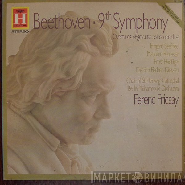 Ludwig van Beethoven, Irmgard Seefried, Maureen Forrester, Ernst Haefliger, Dietrich Fischer-Dieskau, Chor Der St. Hedwigs-Kathedrale Berlin, Berliner Philharmoniker, Ferenc Fricsay - 9th Symphony / Overtures: »Egmont« • »Leonore III«