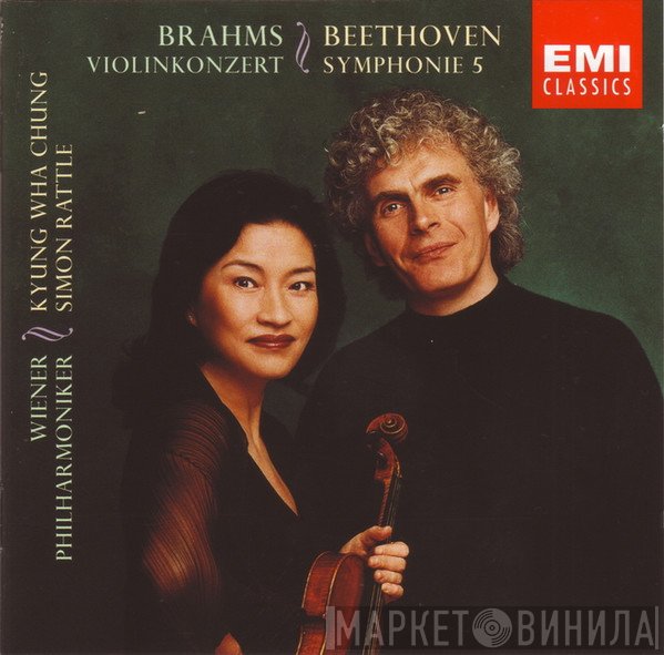 Ludwig van Beethoven, Johannes Brahms, Sir Simon Rattle, Wiener Philharmoniker, Kyung-Wha Chung - Violinkonzert / Symphonie 5