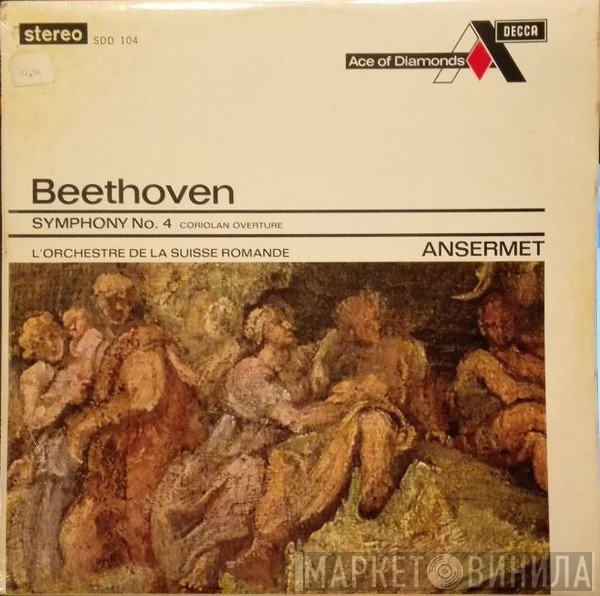 Ludwig van Beethoven, L'Orchestre De La Suisse Romande, Ernest Ansermet - Symphony No. 4 / Coriolan Overture