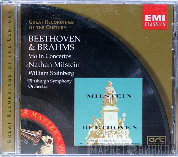Ludwig van Beethoven & Johannes Brahms - Nathan Milstein, William Steinberg, The Pittsburgh Symphony Orchestra  - Violin Concertos