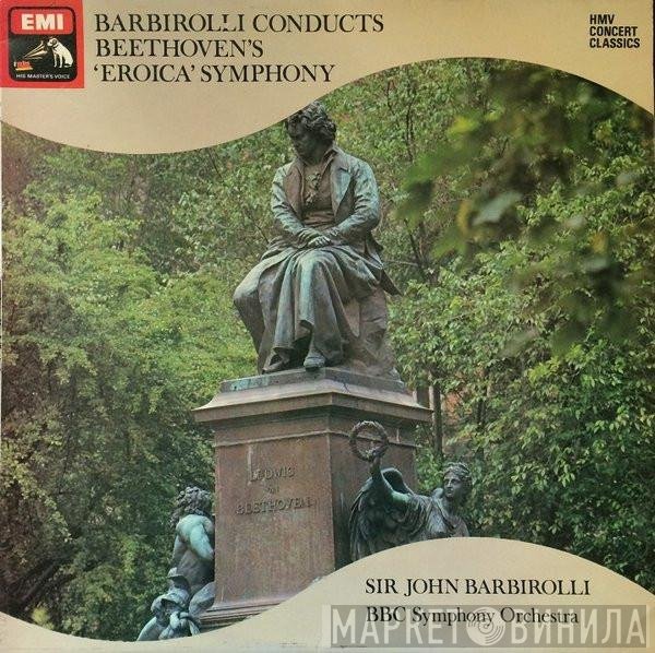 Ludwig van Beethoven, BBC Symphony Orchestra, Sir John Barbirolli - 'Eroica' Symphony