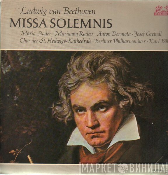 Ludwig van Beethoven, Berliner Philharmoniker, Anton Dermota, Karl Böhm, Chor Der St. Hedwigs-Kathedrale Berlin, Josef Greindl, Maria Stader, Marianna Radev - Missa Solemnis
