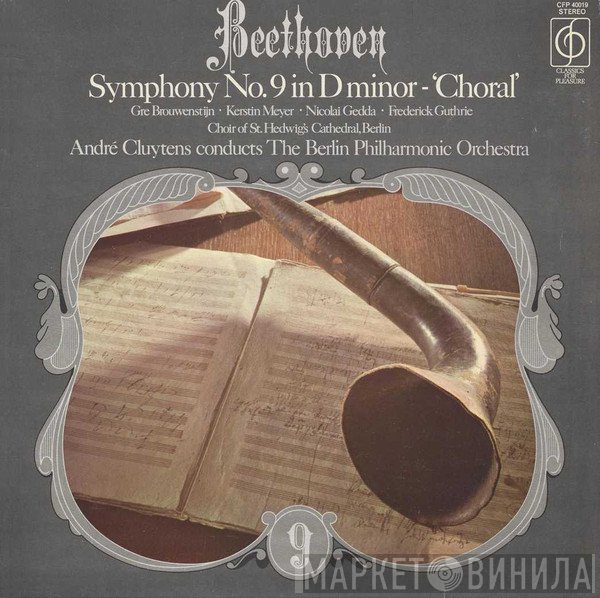 Ludwig van Beethoven, Berliner Philharmoniker, Chor Der St. Hedwigs-Kathedrale Berlin, Nicolai Gedda, Kerstin Meyer, André Cluytens, Frederick Guthrie, Gré Brouwenstijn - Symphony No. 9 In D Minor - "Choral"