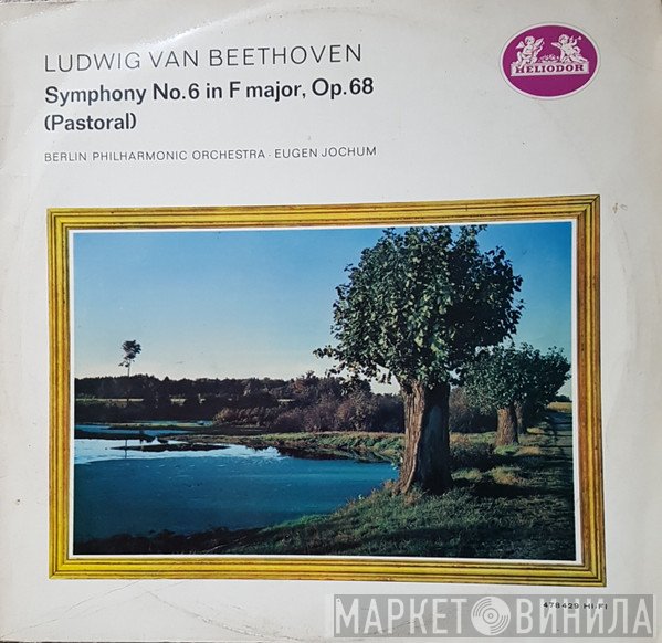 Ludwig van Beethoven, Berliner Philharmoniker, Eugen Jochum - Symphony No. 6 (Pastoral) F Major, Op. 68