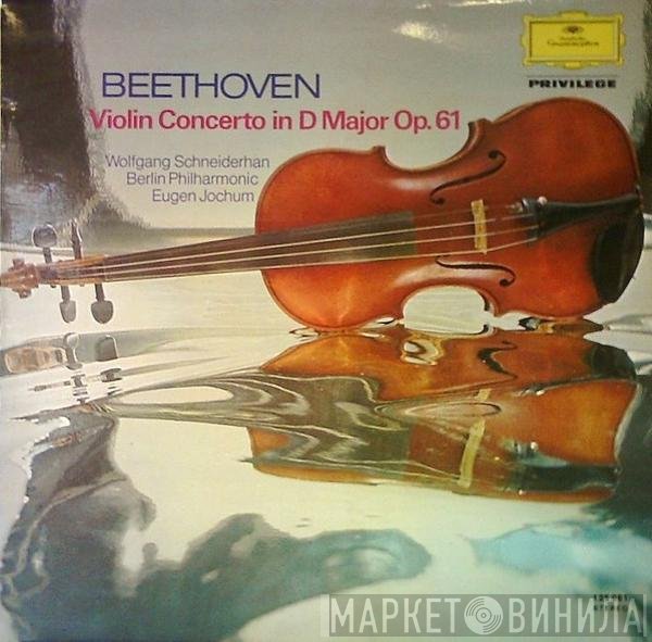 Ludwig van Beethoven, Berliner Philharmoniker, Wolfgang Schneiderhan, Eugen Jochum - Violin Concerto In D Major