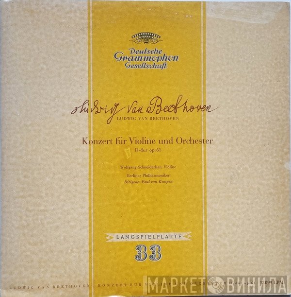 Ludwig van Beethoven, Berliner Philharmoniker, Wolfgang Schneiderhan, Paul van Kempen - Konzert Für Violine Und Orchester D-Dur Op. 61
