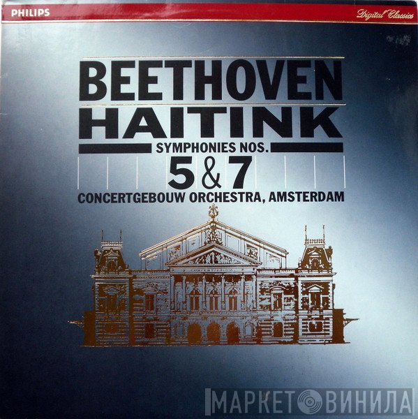 Ludwig van Beethoven, Bernard Haitink, Concertgebouworkest - Beethoven Symphonies Nos. 5 & 7