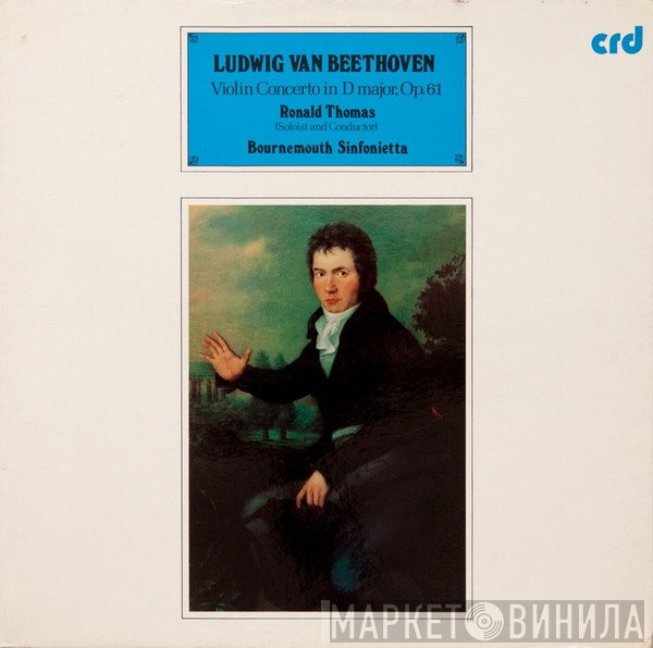 Ludwig van Beethoven, Bournemouth Sinfonietta, Ronald Thomas - Violin Concerto In D Major, Op.61