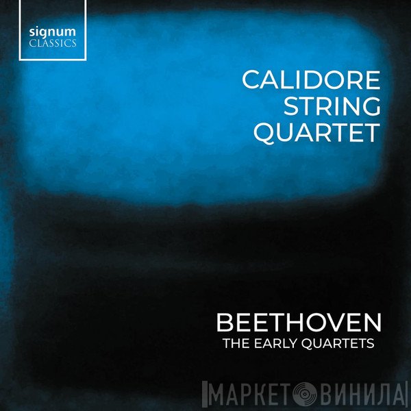 Ludwig van Beethoven, Calidore String Quartet - The Early Quartets