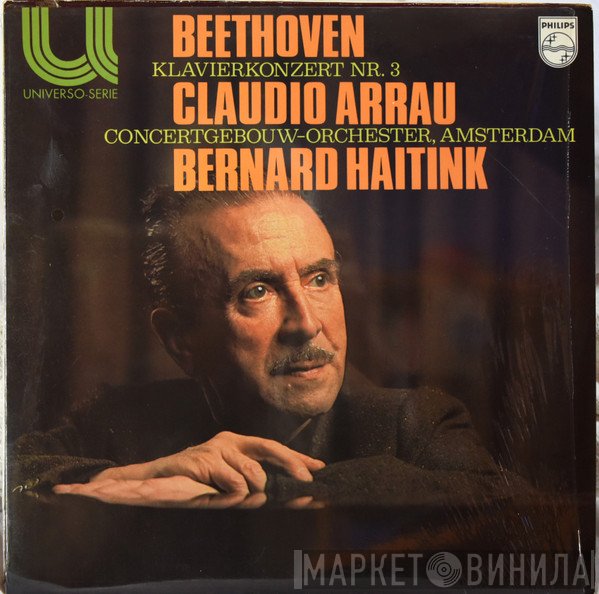 Ludwig van Beethoven, Concertgebouworkest, Bernard Haitink, Claudio Arrau - Piano Concerto No. 3
