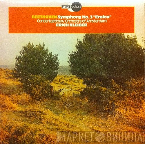 Ludwig van Beethoven, Concertgebouworkest, Erich Kleiber - Symphony No. 3  "Eroica"