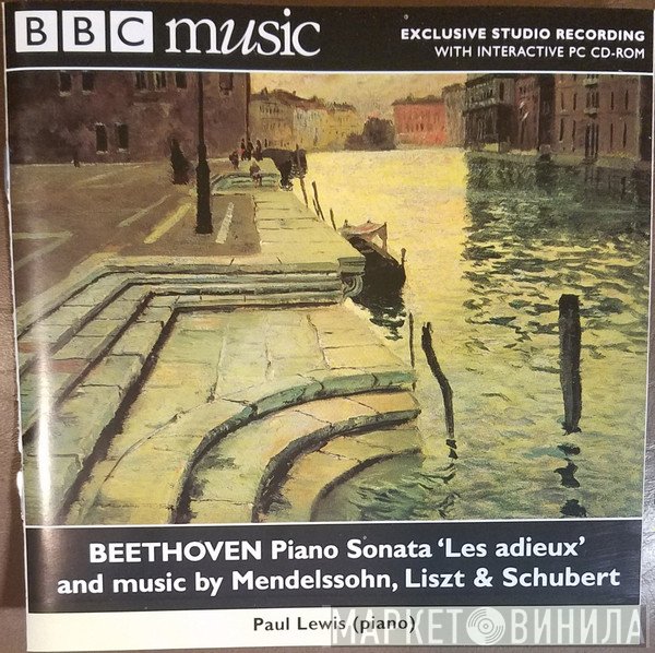 Ludwig van Beethoven, Franz Liszt, Franz Schubert, Felix Mendelssohn-Bartholdy, Paul Lewis  - Piano Sonata 'Les Adieux' And Music By Mendelssohn, Liszt & Schubert