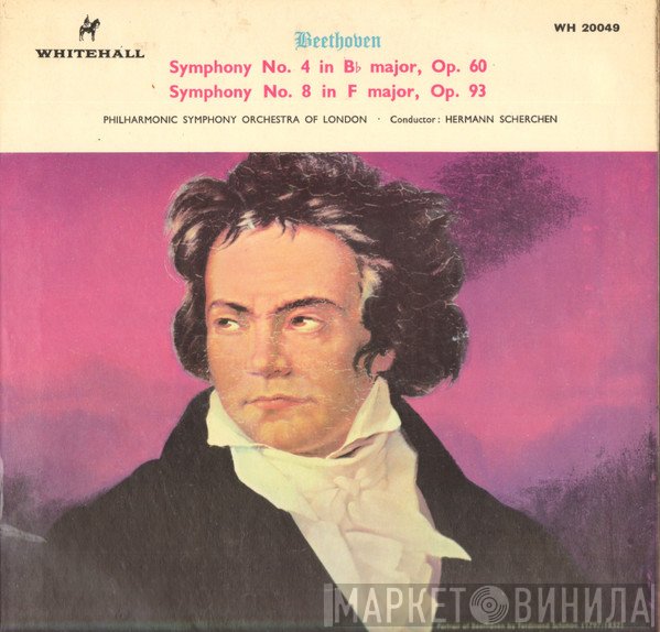Ludwig van Beethoven, Hermann Scherchen, Philharmonic Symphony Of London - Symphony No.4 in B Flat Major,Op.60. Symphony No.8 In F Major Op.93