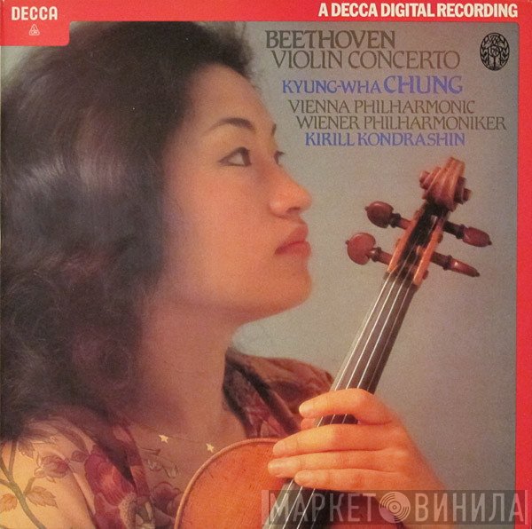 Ludwig van Beethoven, Kyung-Wha Chung, Wiener Philharmoniker, Kiril Kondrashin  - Violin Concerto