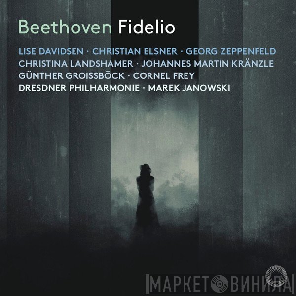 Ludwig van Beethoven, Lise Davidsen, Christian Elsner, Georg Zeppenfeld, Christina Landshamer, Johannes Martin Kränzle, Günther Groissböck, Cornel Frey, Dresdner Philharmonie, Marek Janowski  - Fidelio