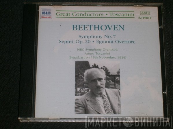 Ludwig van Beethoven, NBC Symphony Orchestra, Arturo Toscanini - Symphonie Nr. 7; Septett Op. 20; Egmont Ouvertüre