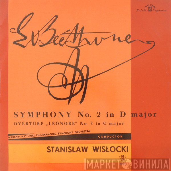 Ludwig van Beethoven, Orkiestra Symfoniczna Filharmonii Narodowej Conductor Stanislaw Wislocki  - Symphony No. 2 In D Major