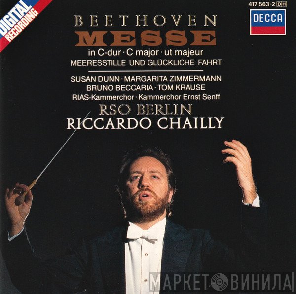Ludwig van Beethoven, RIAS-Kammerchor, Radio-Symphonie-Orchester Berlin, Riccardo Chailly, Tom Krause, Ernst Senff Chor Berlin, Bruno Beccaria, Susan Dunn, Margarita Zimmermann - Messe In C-dur-C Major-Ut Majeur • Meeresstille Und Glückliche Fahrt