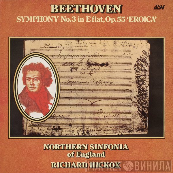 Ludwig van Beethoven, Richard Hickox, Northern Sinfonia - Symphony No. 3 In E Flat, Op. 55 'Eroica'