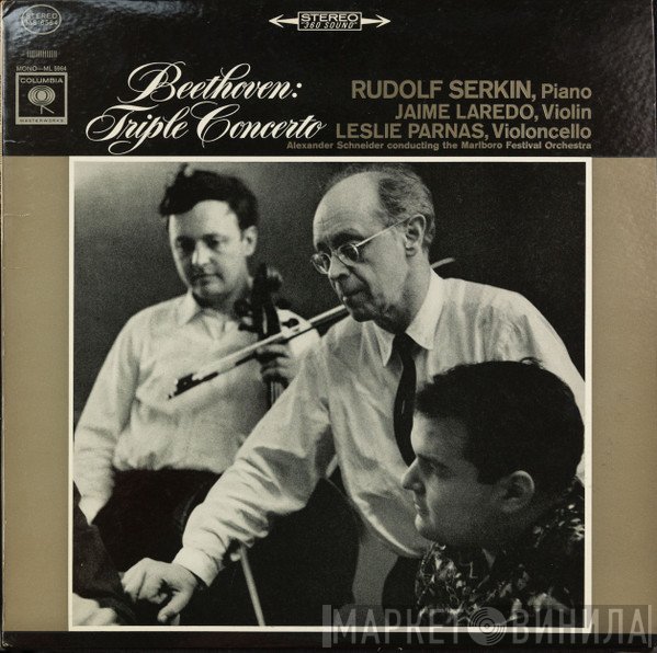 Ludwig van Beethoven, Rudolf Serkin, Jaime Laredo, Leslie Parnas, Alexander Schneider Conducting The Marlboro Festival Orchestra  - Triple Concerto