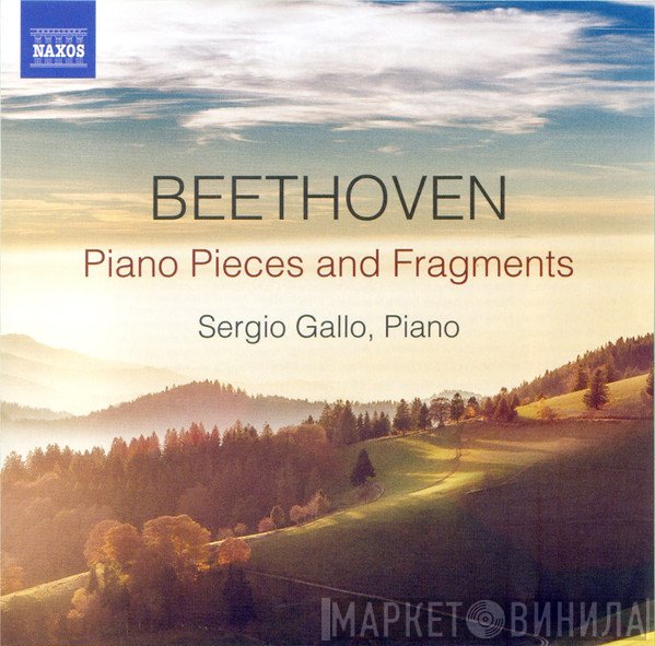 Ludwig van Beethoven, Sergio Gallo  - Piano Pieces And Fragments