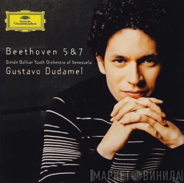 Ludwig van Beethoven, Simón Bolívar Youth Orchestra Of Venezuela, Gustavo Dudamel - Beethoven 5 & 7