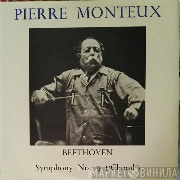Ludwig van Beethoven, The London Symphony Orchestra, Pierre Monteux - Symphony No. 9  In D Minor, Op. 125 "Choral"