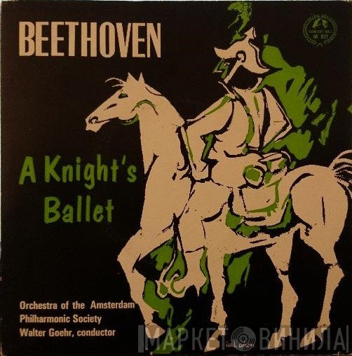 Ludwig van Beethoven, Walter Goehr, Amsterdam Philharmonic Society Orchestra - A Knight's Ballet