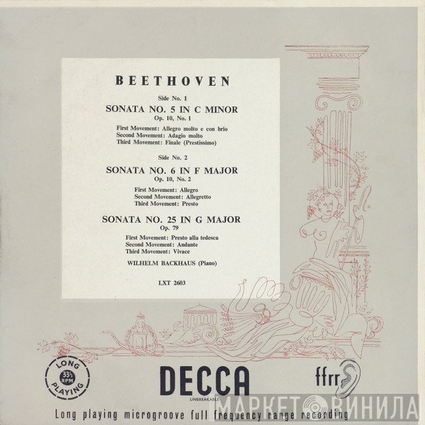 Ludwig van Beethoven, Wilhelm Backhaus - Sonata No. 5 In C Minor, Op. 10 No. 1; Sonata No. 6 In F Major, Op. 10 No. 2; Sonata No. 25 In G Major, Op. 79