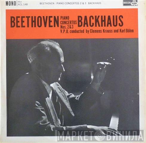Ludwig van Beethoven, Wilhelm Backhaus, Wiener Philharmoniker, Clemens Krauss, Karl Böhm - Piano Concertos Nos. 2 & 3