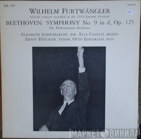 Ludwig van Beethoven - Wilhelm Furtwängler, Philharmonia Orchestra, Elisabeth Schwarzkopf, Elsa Cavelti, Ernst Haefliger, Otto Edelmann  - Symphony No. 9 In D, Op. 125