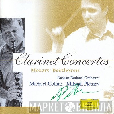 Ludwig van Beethoven, Wolfgang Amadeus Mozart, Michael Collins , Mikhail Pletnev, Russian National Orchestra - Clarinet Concertos