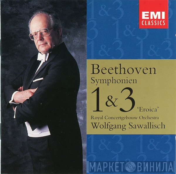 Ludwig van Beethoven, Wolfgang Sawallisch, Concertgebouworkest - Symphonien 1 & 3 Eroica