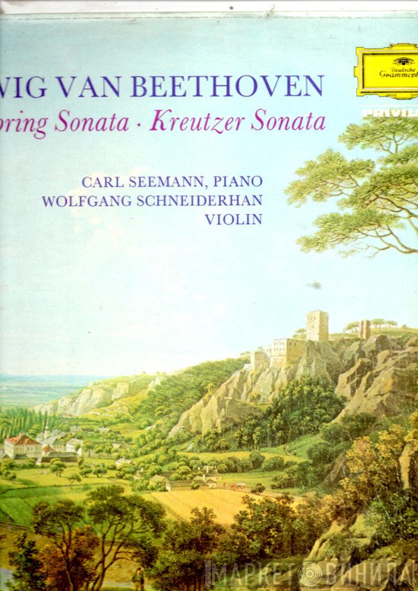 Ludwig van Beethoven, Wolfgang Schneiderhan, Carl Seemann - Spring Sonata • Kreutzer Sonate