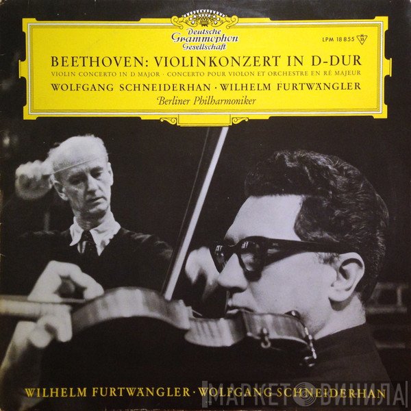 Ludwig van Beethoven - Wolfgang Schneiderhan, Wilhelm Furtwängler, Berliner Philharmoniker  - Violinkonzert In D-Dur