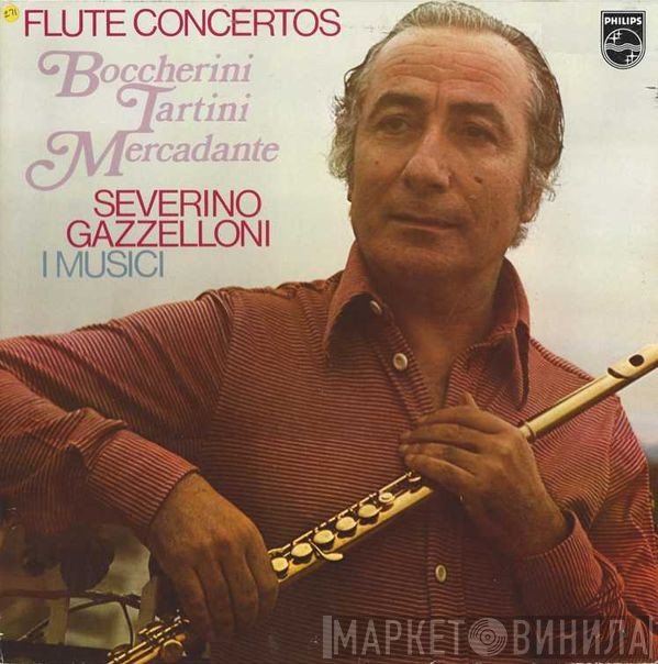Luigi Boccherini / Giuseppe Tartini / Giuseppe Saverio Mercadante, Severino Gazzelloni, I Musici  - Flute Concertos