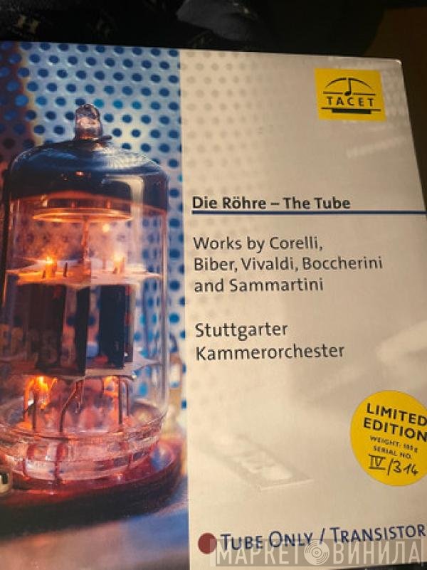 Luigi Boccherini, Giovanni Sammartini - Charles Avison, Georg Friedrich Händel, Antonio Vivaldi, Heinrich Ignaz Franz Biber, Arcangelo Corelli, Stuttgarter Kammerorchester  - Die Röhre - The Tube