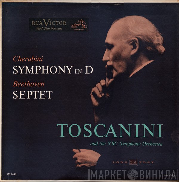Luigi Cherubini / Ludwig van Beethoven - Arturo Toscanini And The NBC Symphony Orchestra  - Symphony In D / Septet