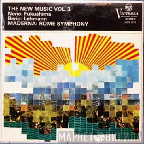 Luigi Nono, Kazuo Fukushima, Luciano Berio, Hans-Ulrich Lehmann - The New Music Vol. 3